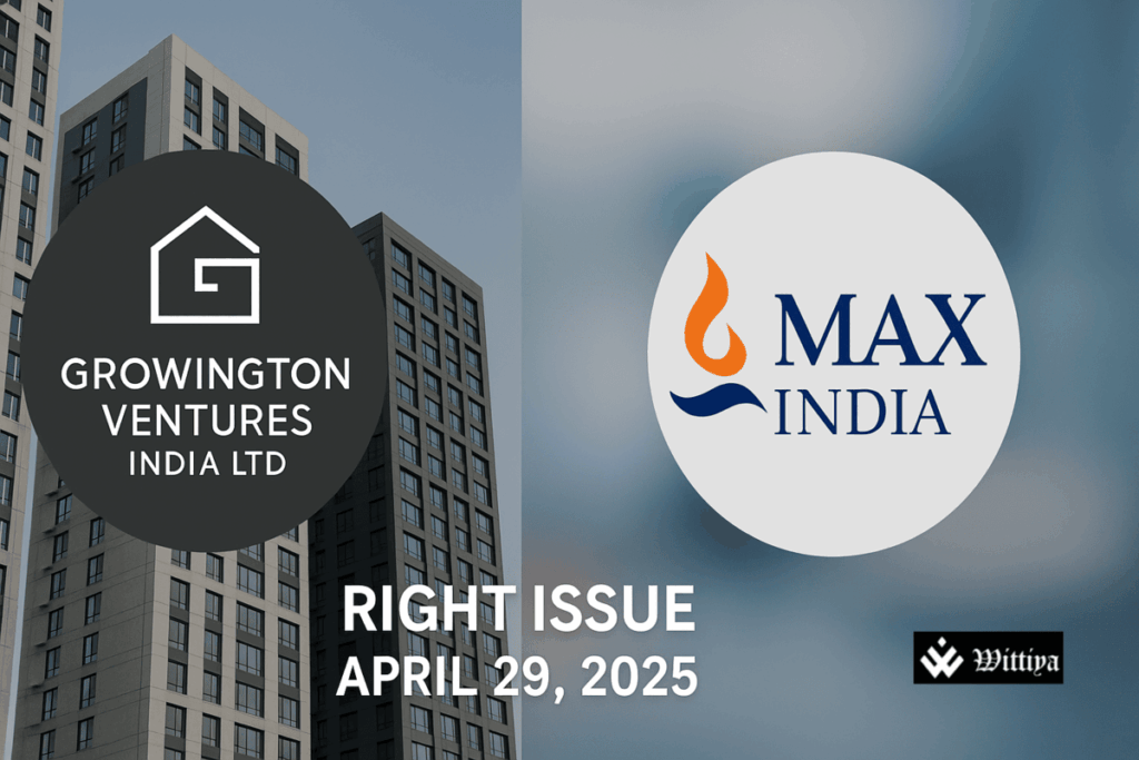 Growington Ventures and Max India launch rights issues to raise capital in India