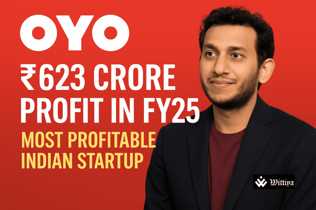 OYO records ₹623 crore profit, becoming India’s most profitable startup in FY25