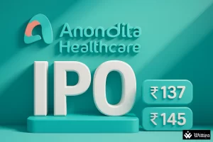 Anondita Medicare IPO August 2025 launch